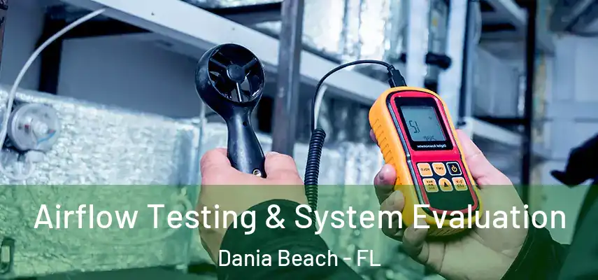  Airflow Testing & System Evaluation Dania Beach - FL