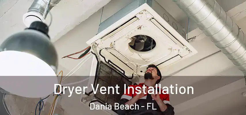  Dryer Vent Installation Dania Beach - FL