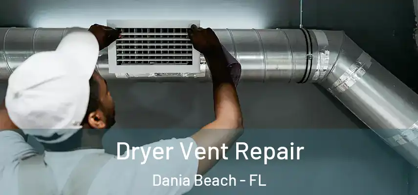  Dryer Vent Repair Dania Beach - FL