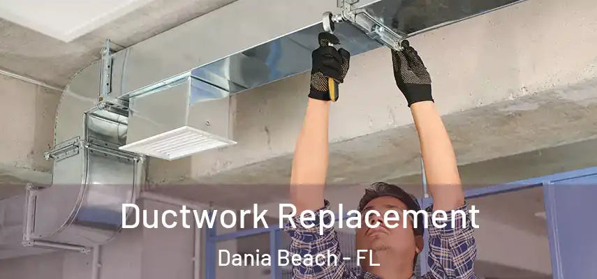  Ductwork Replacement Dania Beach - FL