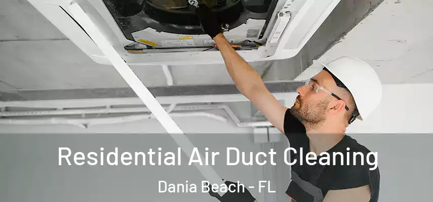  Residential Air Duct Cleaning Dania Beach - FL