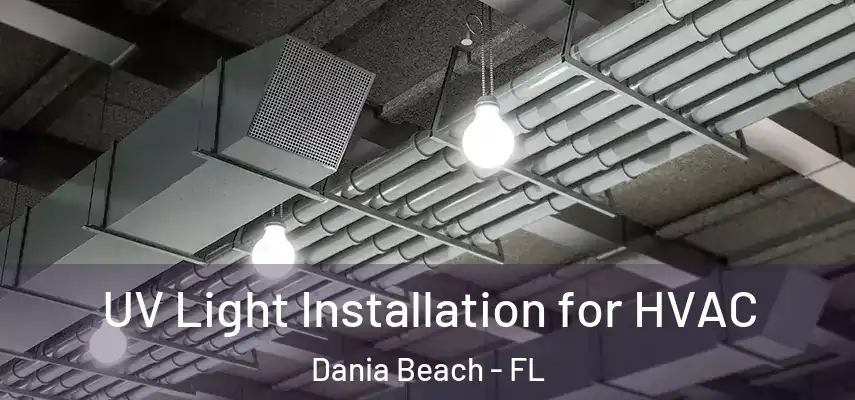  UV Light Installation for HVAC Dania Beach - FL