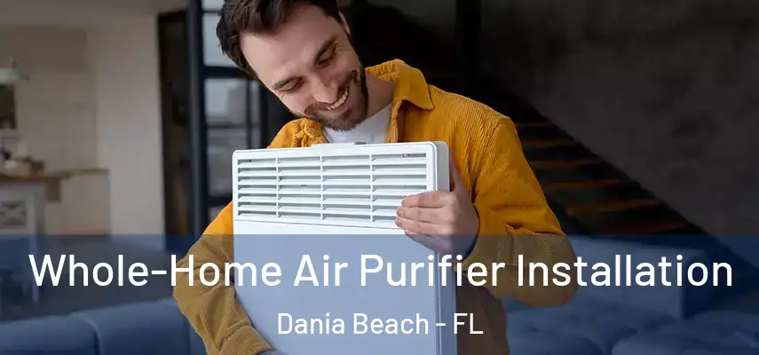  Whole-Home Air Purifier Installation Dania Beach - FL